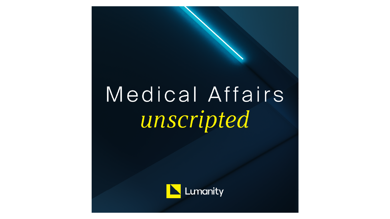 Medical Affairs Unscripted